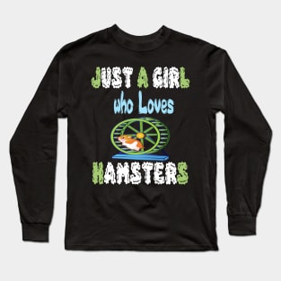 just a girl who loves hamsters Long Sleeve T-Shirt